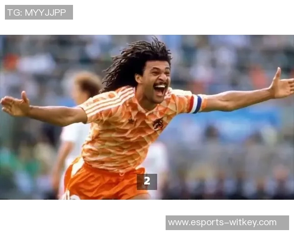 荷兰足球个性球星：从场上风采到场外传奇的全方位解析