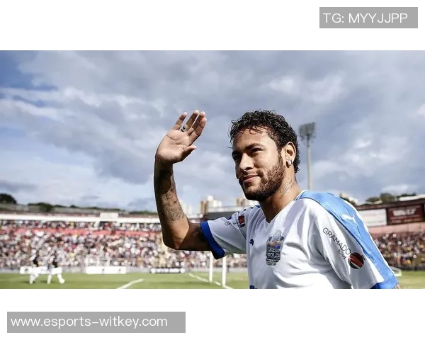 内马尔：魅力与实力并存的足球巨星引领全球球迷热潮